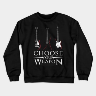 Choose Your Weapon Crewneck Sweatshirt